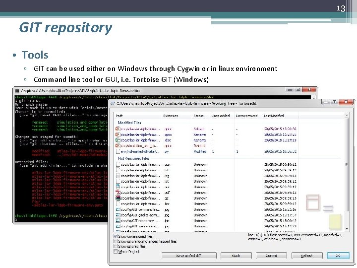 13 GIT repository • Tools ▫ GIT can be used either on Windows through