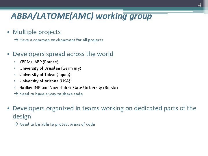 4 ABBA/LATOME(AMC) working group • Multiple projects Have a common environment for all projects