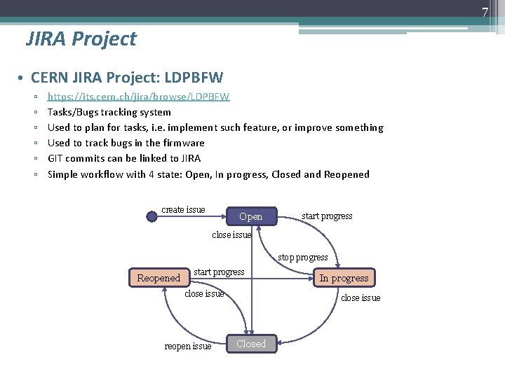 7 JIRA Project • CERN JIRA Project: LDPBFW ▫ ▫ ▫ https: //its. cern.