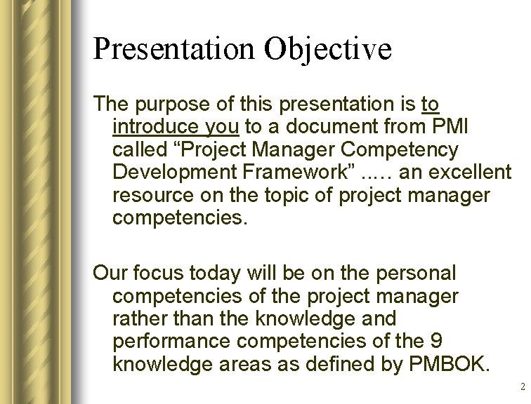 Presentation Objective The purpose of this presentation is to introduce you to a document