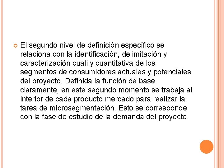  El segundo nivel de definición específico se relaciona con la identificación, delimitación y