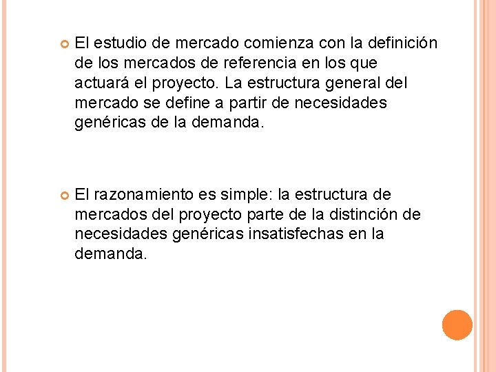  El estudio de mercado comienza con la definición de los mercados de referencia