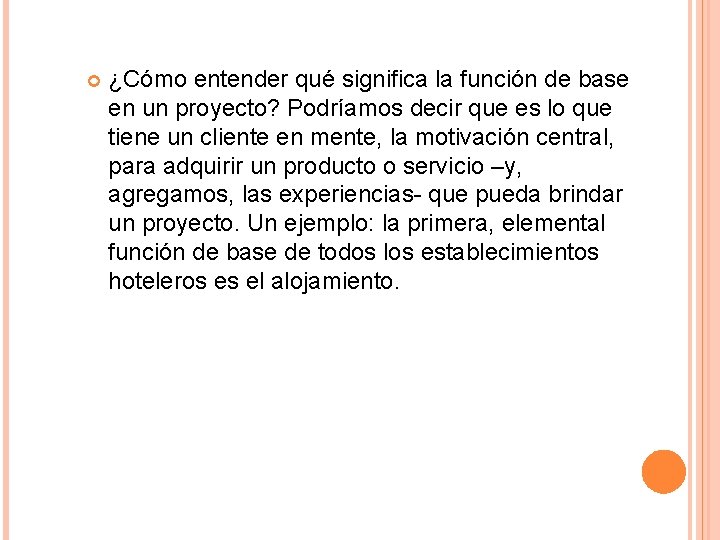  ¿Cómo entender qué significa la función de base en un proyecto? Podríamos decir