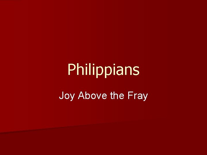Philippians Joy Above the Fray 