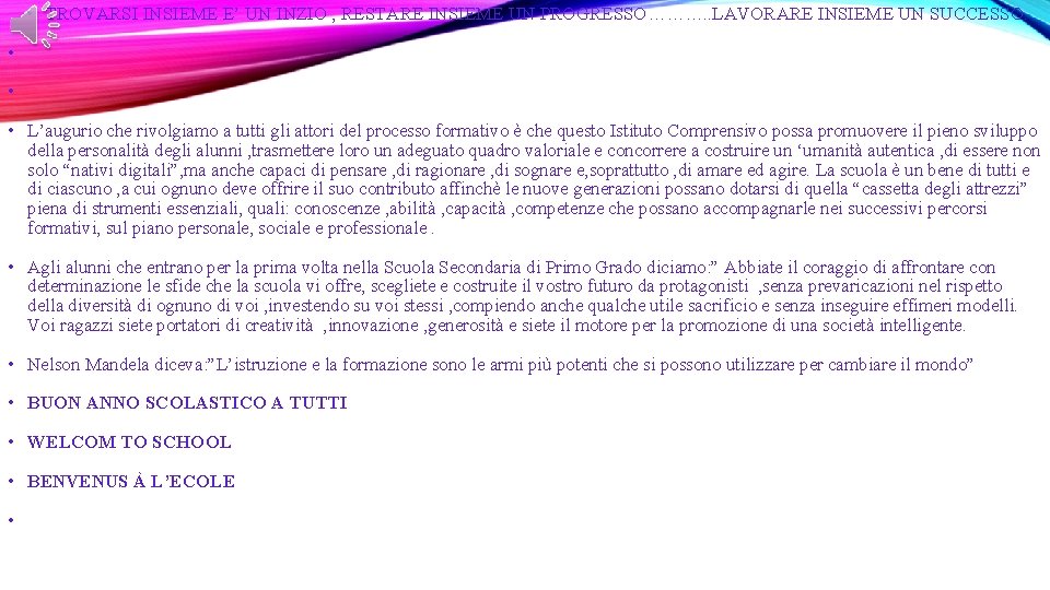 • TROVARSI INSIEME E’ UN INZIO , RESTARE INSIEME UN PROGRESSO………. . LAVORARE