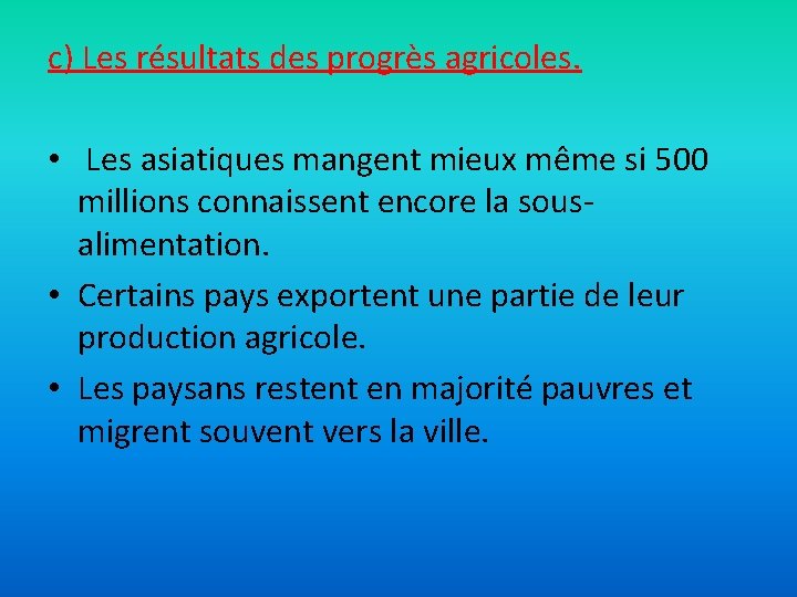 c) Les résultats des progrès agricoles. • Les asiatiques mangent mieux même si 500