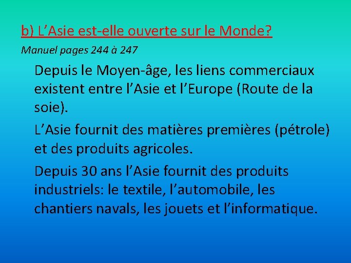 b) L’Asie est-elle ouverte sur le Monde? Manuel pages 244 à 247 Depuis le