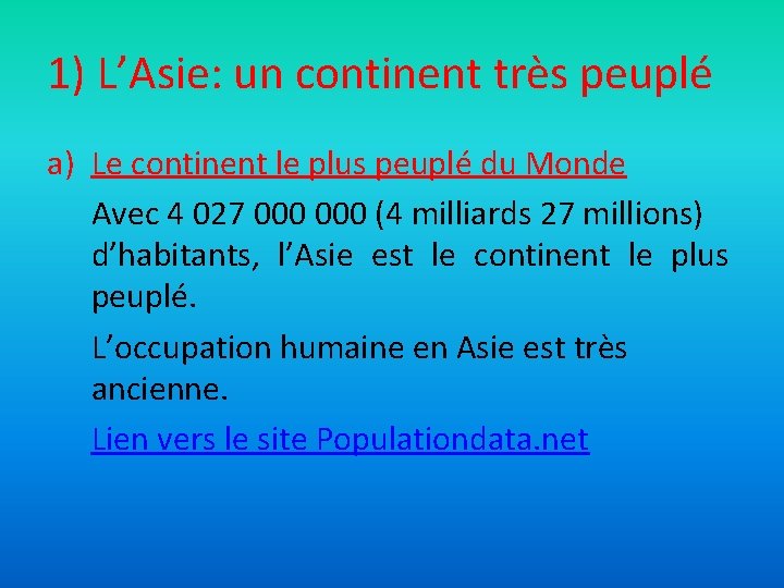 1) L’Asie: un continent très peuplé a) Le continent le plus peuplé du Monde