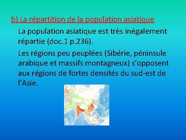 b) La répartition de la population asiatique La population asiatique est très inégalement répartie