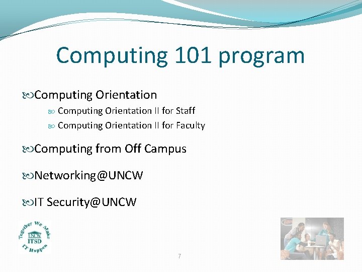 Computing 101 program Computing Orientation II for Staff Computing Orientation II for Faculty Computing