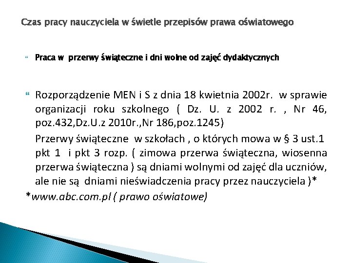 Czas pracy nauczyciela w świetle przepisów prawa oświatowego Praca w przerwy świąteczne i dni