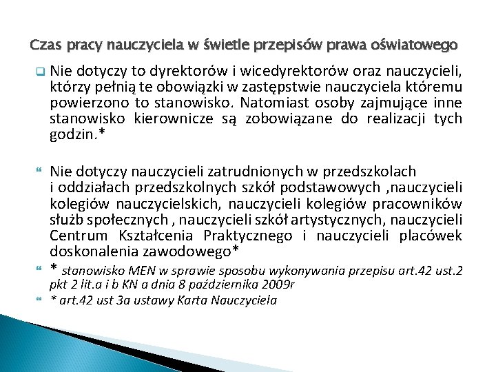 Czas pracy nauczyciela w świetle przepisów prawa oświatowego q Nie dotyczy to dyrektorów i