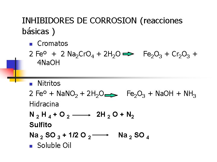 INHIBIDORES DE CORROSION (reacciones básicas ) Cromatos 2 Feº + 2 Na 2 Cr.