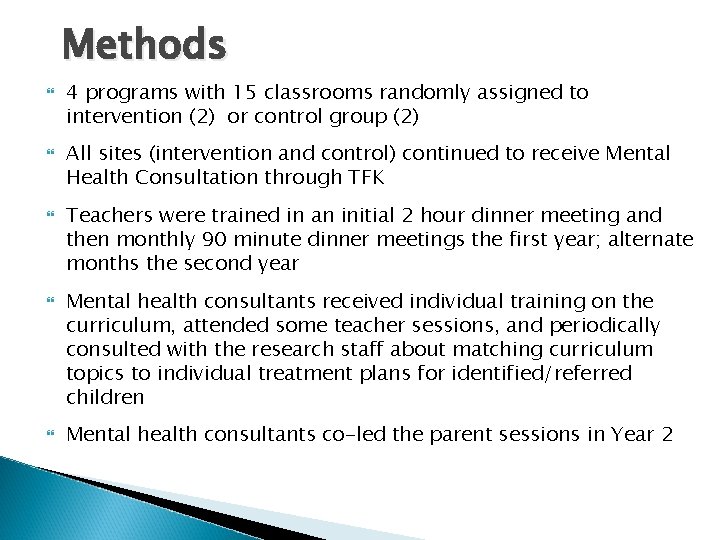 Methods 4 programs with 15 classrooms randomly assigned to intervention (2) or control group Methods 4 programs with 15 classrooms randomly assigned to intervention (2) or control group