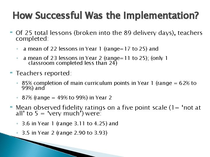 How Successful Was the Implementation? Of 25 total lessons (broken into the 89 delivery How Successful Was the Implementation? Of 25 total lessons (broken into the 89 delivery
