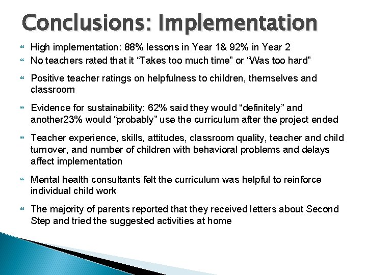 Conclusions: Implementation High implementation: 88% lessons in Year 1& 92% in Year 2 No Conclusions: Implementation High implementation: 88% lessons in Year 1& 92% in Year 2 No