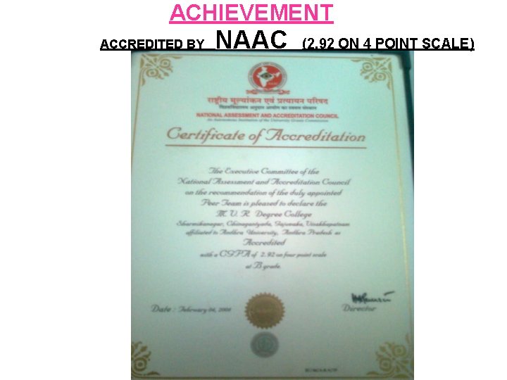 ACHIEVEMENT ACCREDITED BY NAAC (2. 92 ON 4 POINT SCALE) 