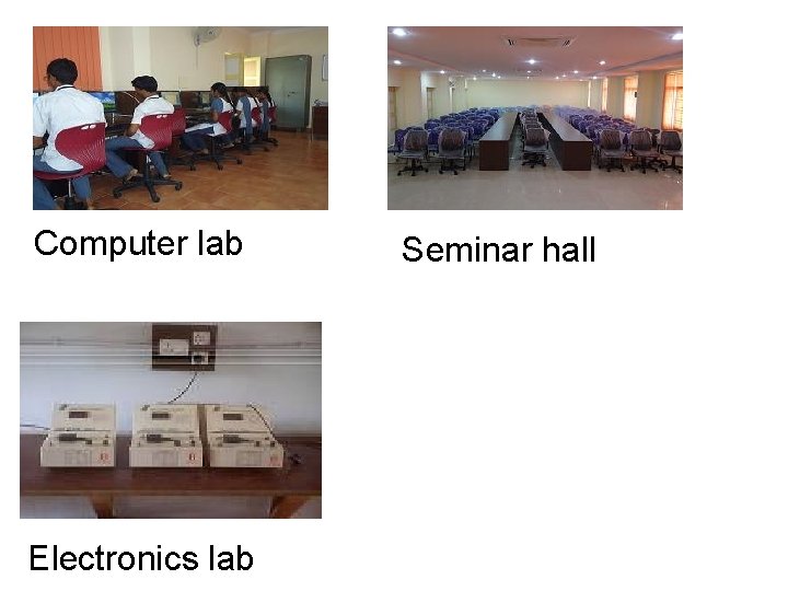 Computer lab Electronics lab Seminar hall 