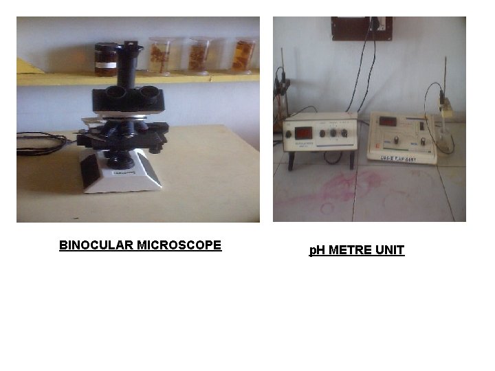 BINOCULAR MICROSCOPE p. H METRE UNIT 