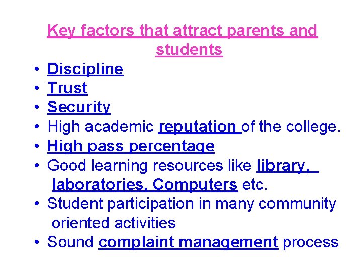 • • Key factors that attract parents and students Discipline Trust Security High