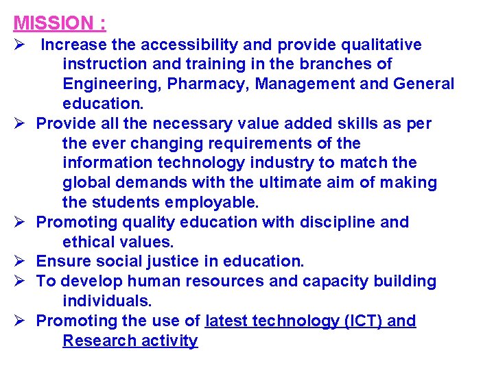 MISSION : Ø Increase the accessibility and provide qualitative instruction and training in the