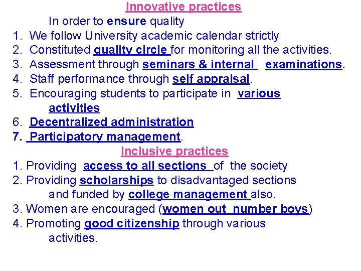 Innovative practices In order to ensure quality 1. We follow University academic calendar strictly