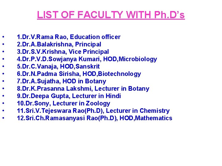 LIST OF FACULTY WITH Ph. D’s • • • 1. Dr. V. Rama Rao,