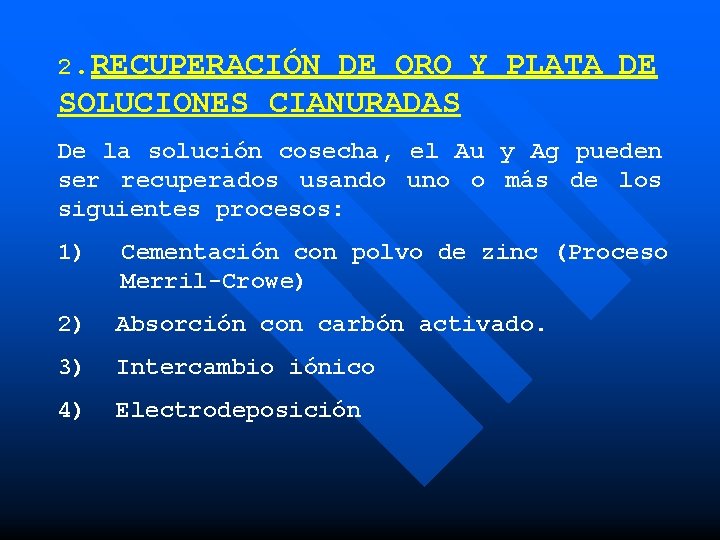 2. RECUPERACIÓN DE ORO Y PLATA DE SOLUCIONES CIANURADAS De la solución cosecha, el