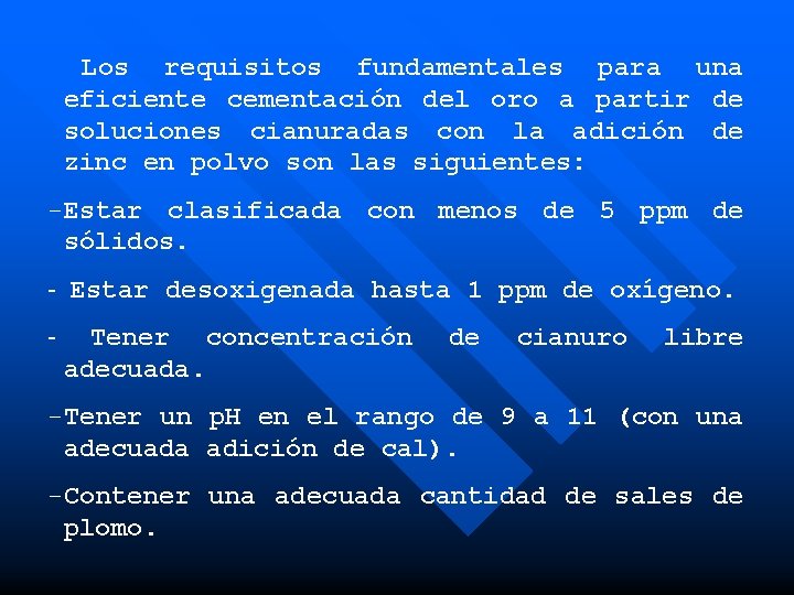 Los requisitos fundamentales para una eficiente cementación del oro a partir de soluciones cianuradas