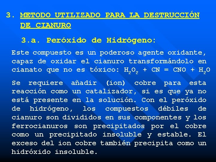 3. METODO UTILIZADO PARA LA DESTRUCCIÓN DE CIANURO 3. a. Peróxido de Hidrógeno: Este