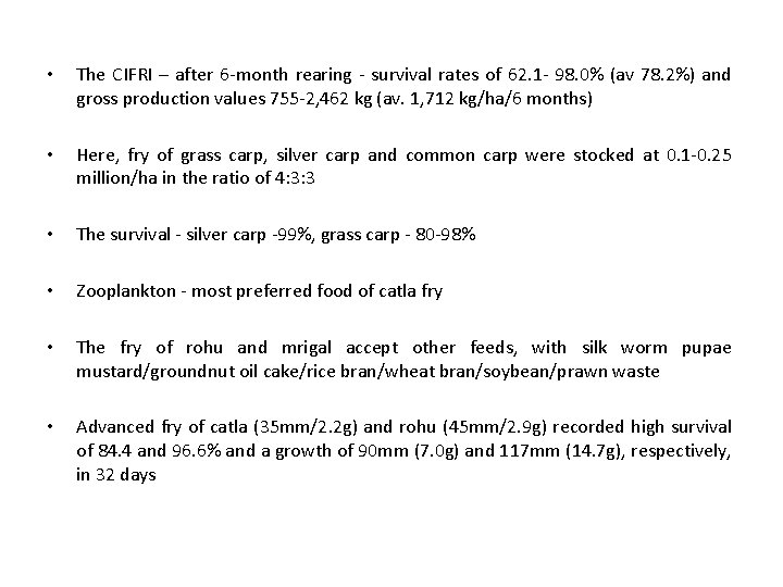  • The CIFRI – after 6 -month rearing - survival rates of 62.