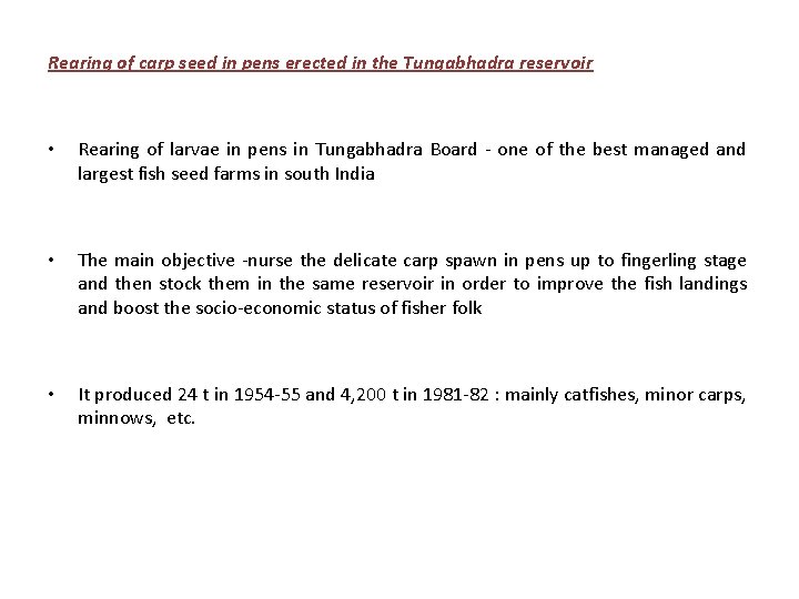 Rearing of carp seed in pens erected in the Tungabhadra reservoir • Rearing of Rearing of carp seed in pens erected in the Tungabhadra reservoir • Rearing of