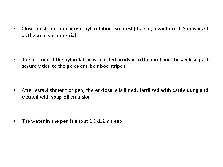  • Close mesh (monofilament nylon fabric, 30 mesh) having a width of 1.