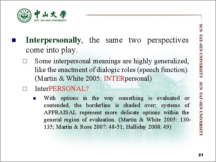 n Interpersonally, the same two perspectives come into play. ¨ ¨ Some interpersonal meanings n Interpersonally, the same two perspectives come into play. ¨ ¨ Some interpersonal meanings