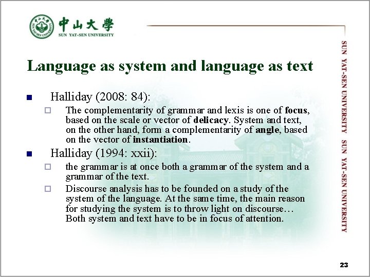 Language as system and language as text n Halliday (2008: 84): ¨ n The Language as system and language as text n Halliday (2008: 84): ¨ n The