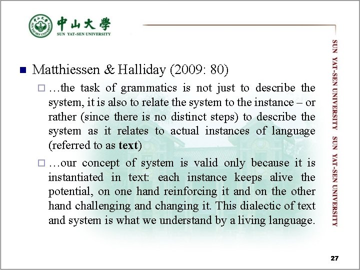 n Matthiessen & Halliday (2009: 80) ¨ …the task of grammatics is not just n Matthiessen & Halliday (2009: 80) ¨ …the task of grammatics is not just