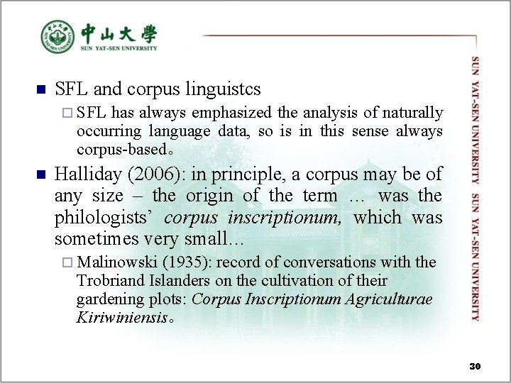 n SFL and corpus linguistcs ¨ SFL has always emphasized the analysis of naturally n SFL and corpus linguistcs ¨ SFL has always emphasized the analysis of naturally