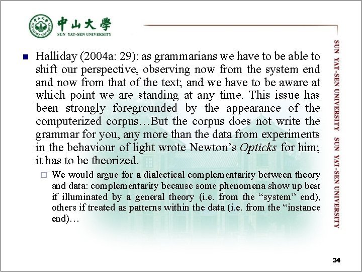 n Halliday (2004 a: 29): as grammarians we have to be able to shift n Halliday (2004 a: 29): as grammarians we have to be able to shift