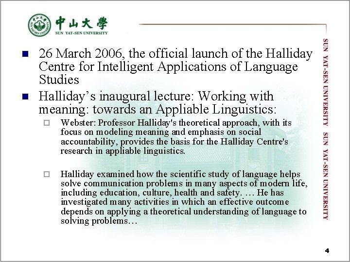 n n 26 March 2006, the official launch of the Halliday Centre for Intelligent n n 26 March 2006, the official launch of the Halliday Centre for Intelligent