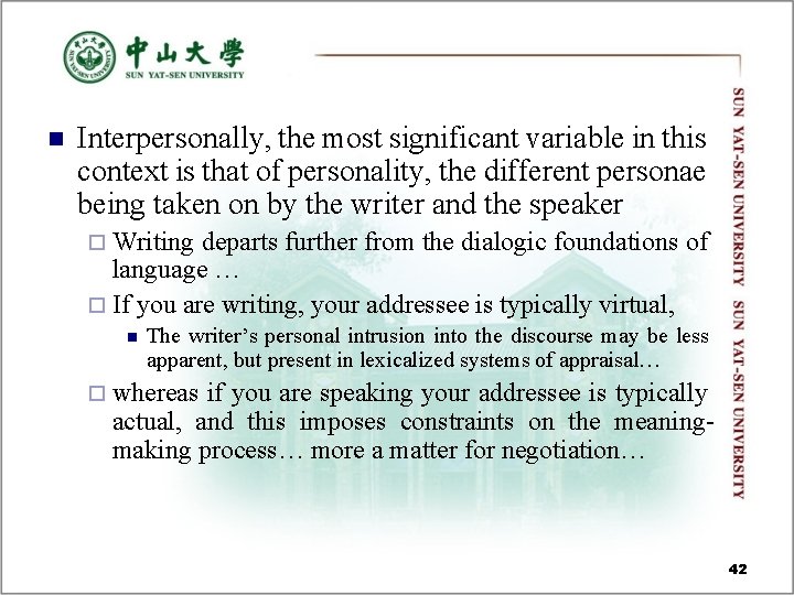 n Interpersonally, the most significant variable in this context is that of personality, the n Interpersonally, the most significant variable in this context is that of personality, the