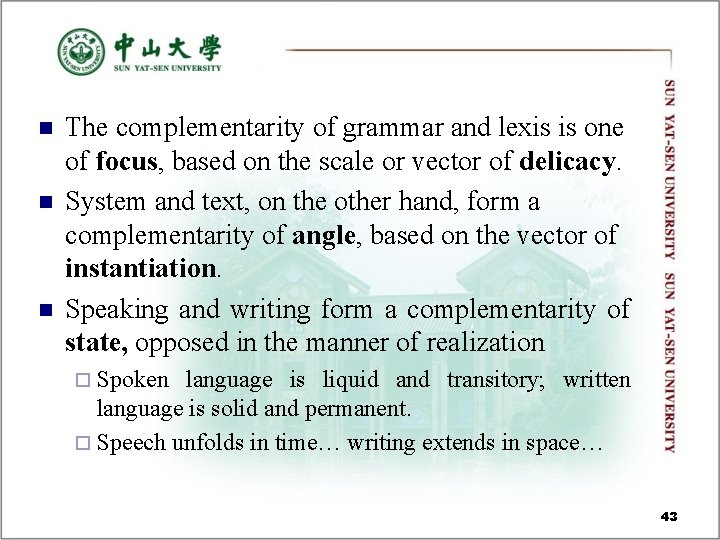 n n n The complementarity of grammar and lexis is one of focus, based n n n The complementarity of grammar and lexis is one of focus, based