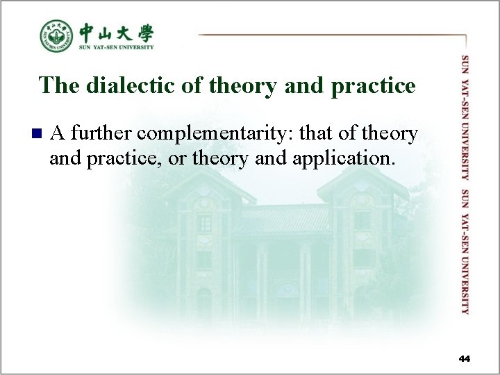 The dialectic of theory and practice n A further complementarity: that of theory and The dialectic of theory and practice n A further complementarity: that of theory and