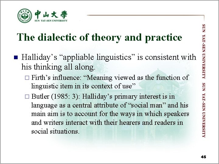 The dialectic of theory and practice n Halliday’s “appliable linguistics” is consistent with his The dialectic of theory and practice n Halliday’s “appliable linguistics” is consistent with his