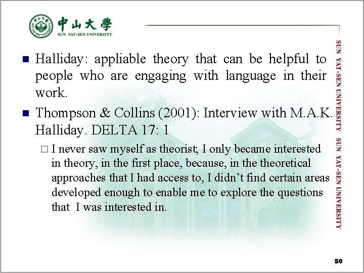 n n Halliday: appliable theory that can be helpful to people who are engaging n n Halliday: appliable theory that can be helpful to people who are engaging