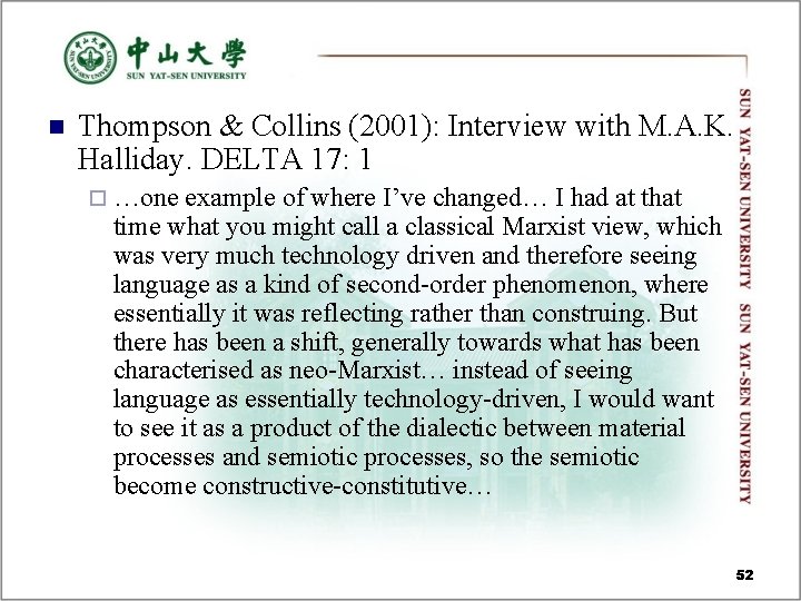 n Thompson & Collins (2001): Interview with M. A. K. Halliday. DELTA 17: 1 n Thompson & Collins (2001): Interview with M. A. K. Halliday. DELTA 17: 1