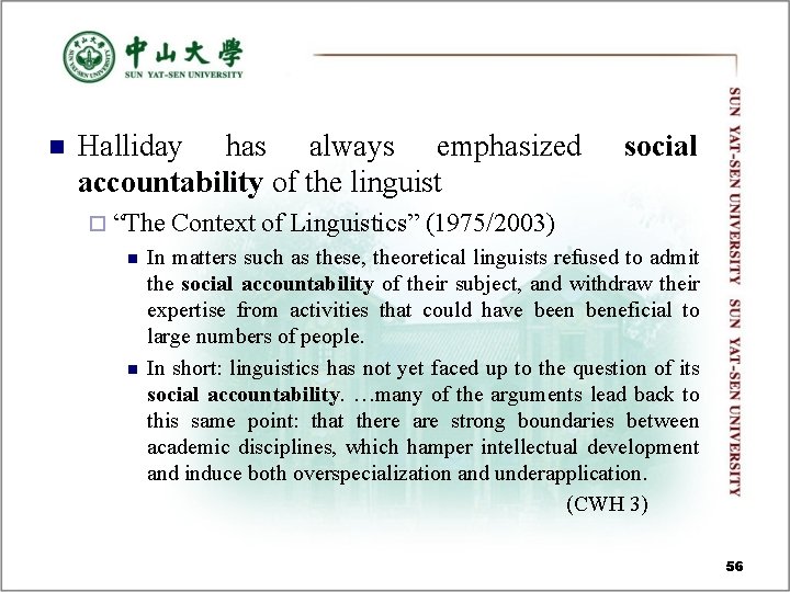 n Halliday has always emphasized accountability of the linguist ¨ “The n n social n Halliday has always emphasized accountability of the linguist ¨ “The n n social