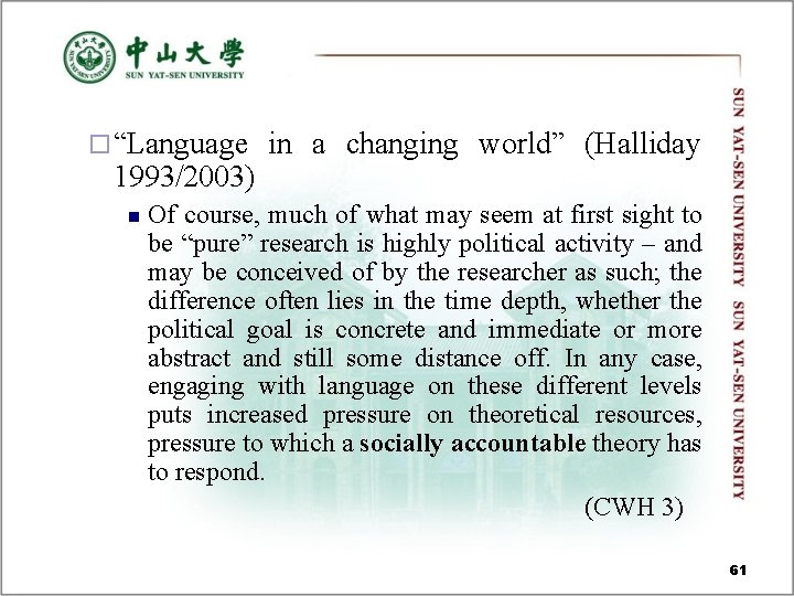 ¨ “Language 1993/2003) n in a changing world” (Halliday Of course, much of what ¨ “Language 1993/2003) n in a changing world” (Halliday Of course, much of what