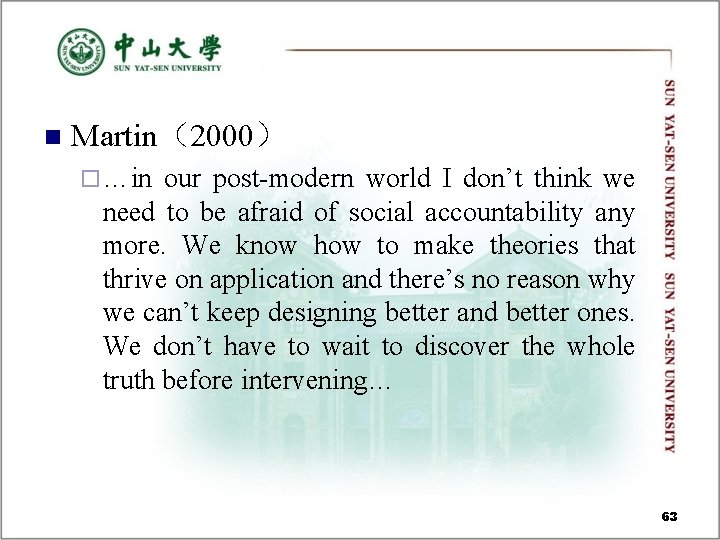 n Martin(2000) ¨ …in our post-modern world I don’t think we need to be n Martin(2000) ¨ …in our post-modern world I don’t think we need to be