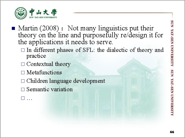 n Martin (2008) :Not many linguistics put their theory on the line and purposefully n Martin (2008) :Not many linguistics put their theory on the line and purposefully