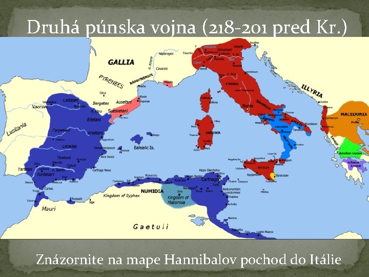 Druhá púnska vojna (218 -201 pred Kr. ) Znázornite na mape Hannibalov pochod do